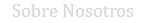 Sobre Nosotros